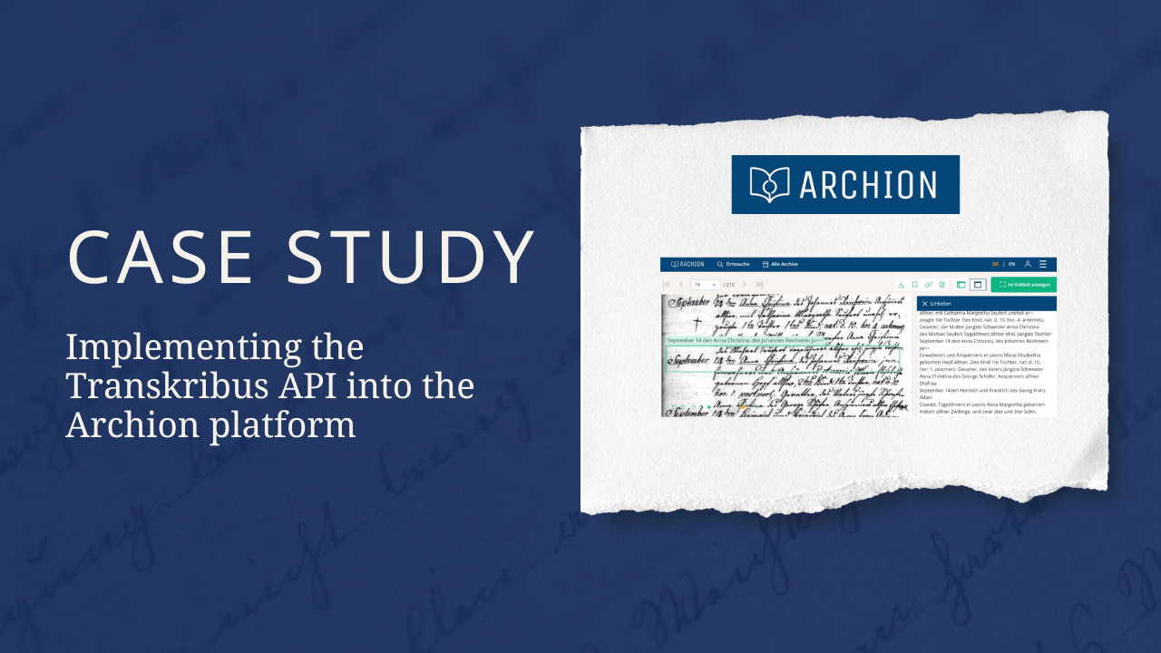 Strategic AI integration: How Archion implemented the Transkribus API