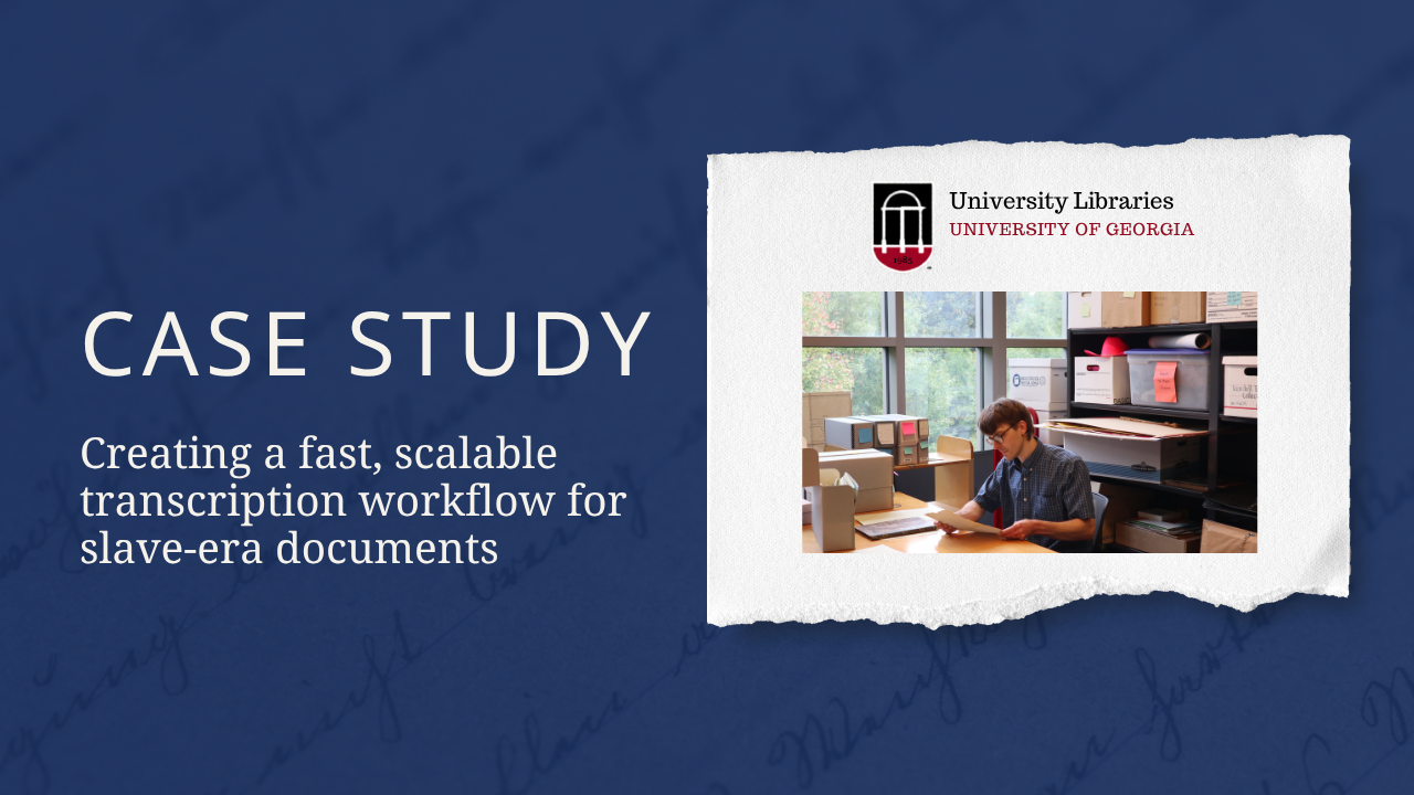 Sustainable efficiency: How the University of Georgia transcribed 20,000 pages in two months